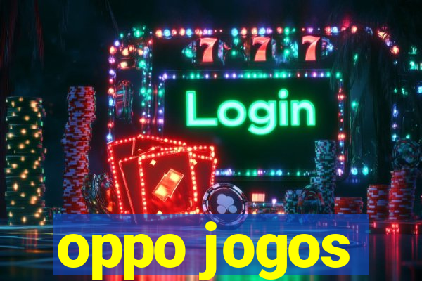 oppo jogos